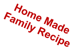 Home Made Family Recipe