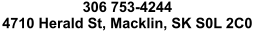 306 753-4244 4710 Herald St, Macklin, SK S0L 2C0